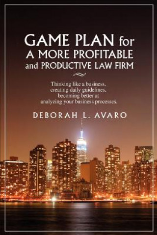 Game Plan for a More Profitable and Productive Law Firm