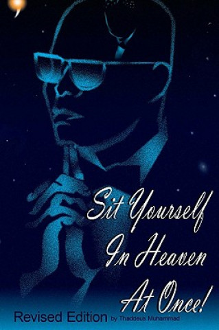 Sit Yourself In Heaven At Once!