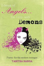 I dream of Angels... Yet I live with Demons
