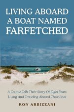 Living Aboard a Boat Named Farfetched