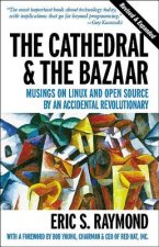 Cathedral & the Bazaar - Musings on Linux & Open Source by an Accidental Revolutionary Rev