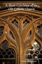 Short Catechism of the Old Catholic Church