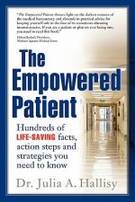 Empowered Patient: Hundreds of Life-Saving Facts, Action Steps and Strategies You Need to Know