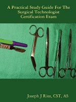 Practical Study Guide For The Surgical Technologist Certification Exam