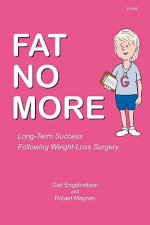 Fat No More - Long Term Success Following Weight Loss Surgery