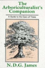 Arboriculturalist's Companion - A Guide to the Care of Trees 2e