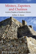 Mixtecs, Zapotecs, and Chatinos - Ancient Peoples of Southern Mexico