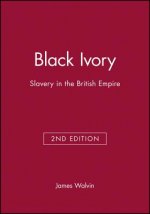 Black Ivory - Slavery in the British Empire 2e