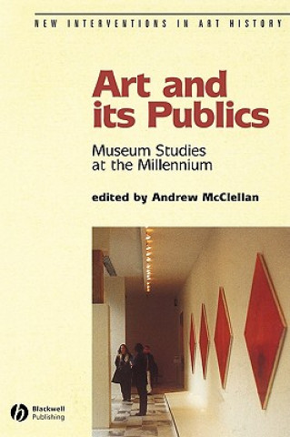 Art and its Publics - Museum Studies at the Millennium