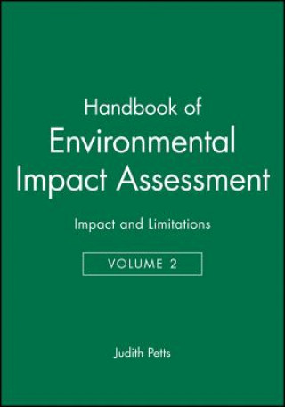 Handbook of Environmental Impact Assessment - Environmental Impact Assessment in Practice: Impact and Limitations V 2