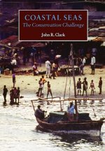 Coastal Seas - The Conservation Challenge