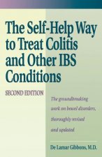 Self Help Way To Treat Colitis and Other IBS Conditions, Second Edition