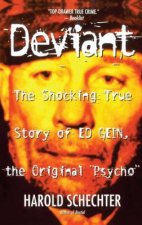 Deviant: True Story of Ed Gein, The Original Psycho