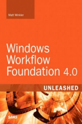 Windows Workflow Foundation 4.0 Unleashed