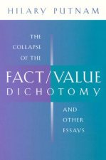 Collapse of the Fact/Value Dichotomy and Other Essays