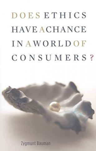 Does Ethics Have a Chance in a World of Consumers?