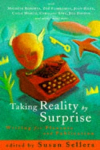 Taking Reality by Surprise
