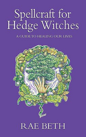 Spellcraft for Hedge Witches