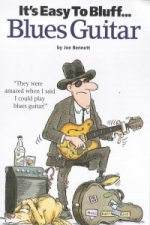 It's Easy To Bluff... Blues Guitar