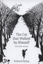 Cat That Walked by Himself and Other Stories