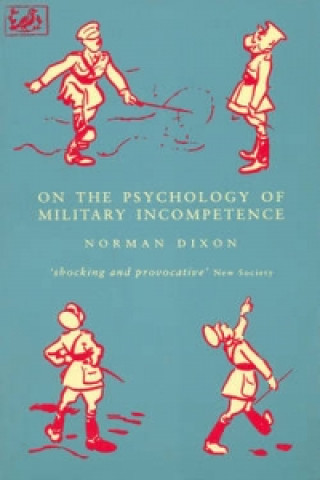 On The Psychology Of Military Incompetence