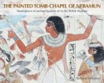 Painted Tomb-Chapel of Nebamun