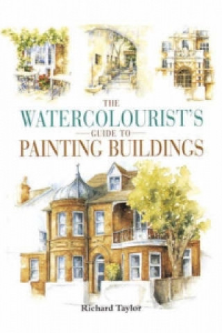 Watercolourist's Guide to Painting Buildings