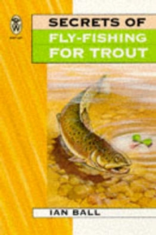 Secrets Of Fly Fishing For Trout