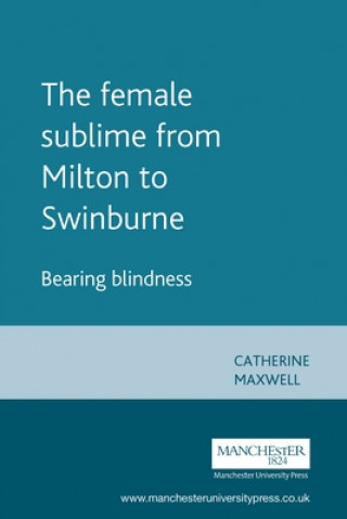 Female Sublime from Milton to Swinburne
