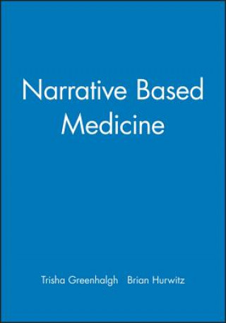 Narrative Based Medicine - Dialogue and Discourse in Clinical Practice