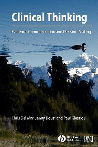Clinical Thinking - Evidence, Communication and Decision Making