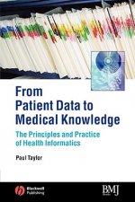 From Patient Data to Medical Knowledge - The Principles and Practice of Health Informatics
