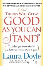Things Will Get as Good as You Can Stand