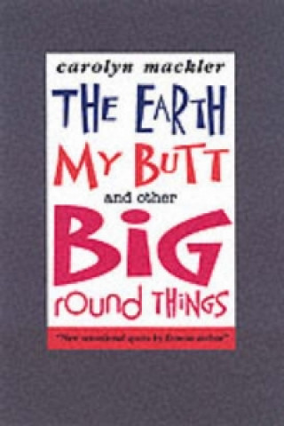EARTH MY BUTT & OTHER BIG ROUND THINGS