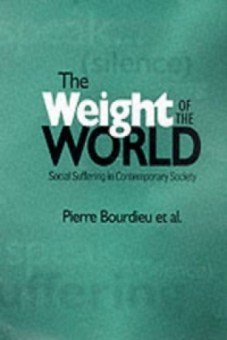 Weight of the World - Social Suffering in Contemporary Society