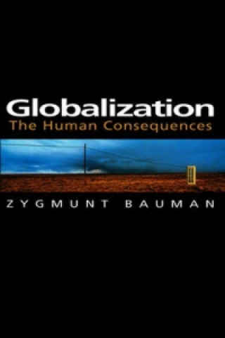 Globalization - The Human Consequences