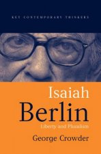 Isaiah Berlin: Liberty and Pluralism