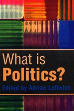 What is Politics? - the Activity and its Study