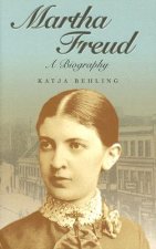 Martha Freud - A Biography