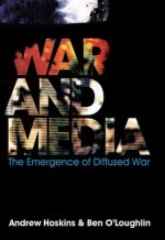 War and Media - The Emergence of Diffused War