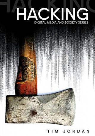 Hacking - Digital Media and Technological Determinism