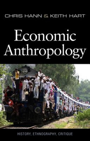 Economic Anthropology - History, Ethnography, Critique