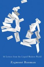44 Letters From the Liquid Modern World - Understanding our Time