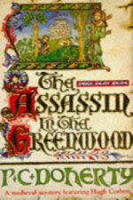 Assassin in the Greenwood (Hugh Corbett Mysteries, Book 7)