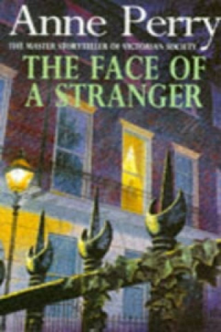 Face of a Stranger (William Monk Mystery, Book 1)
