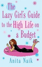 Lazy Girl's Guide To The High Life On A Budget