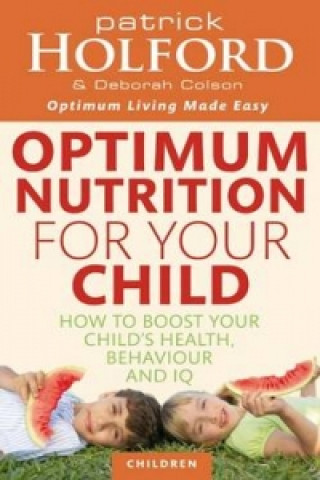 Optimum Nutrition For Your Child (Patrick Holford)(Brožovaná)
