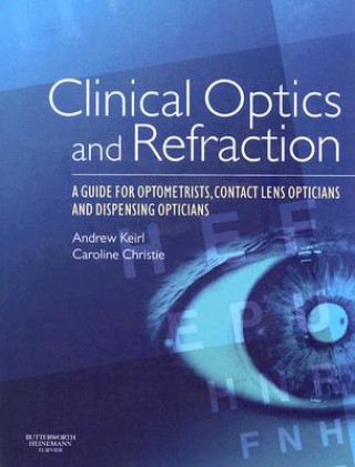Clinical Optics and Refraction (Andrew Keirl)()