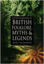 Sutton Companion to the Folklore, Myths and Customs of Britain