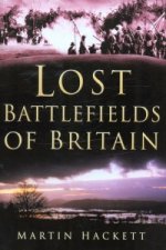 Lost Battlefields of Britain